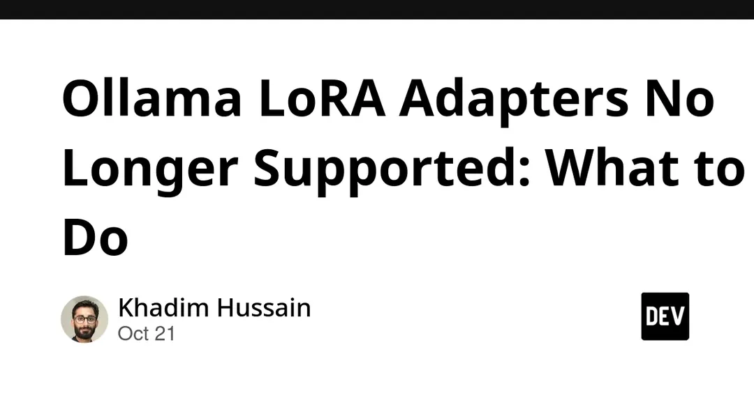 Ollama 0.34.1 drops LoRA adapter support
