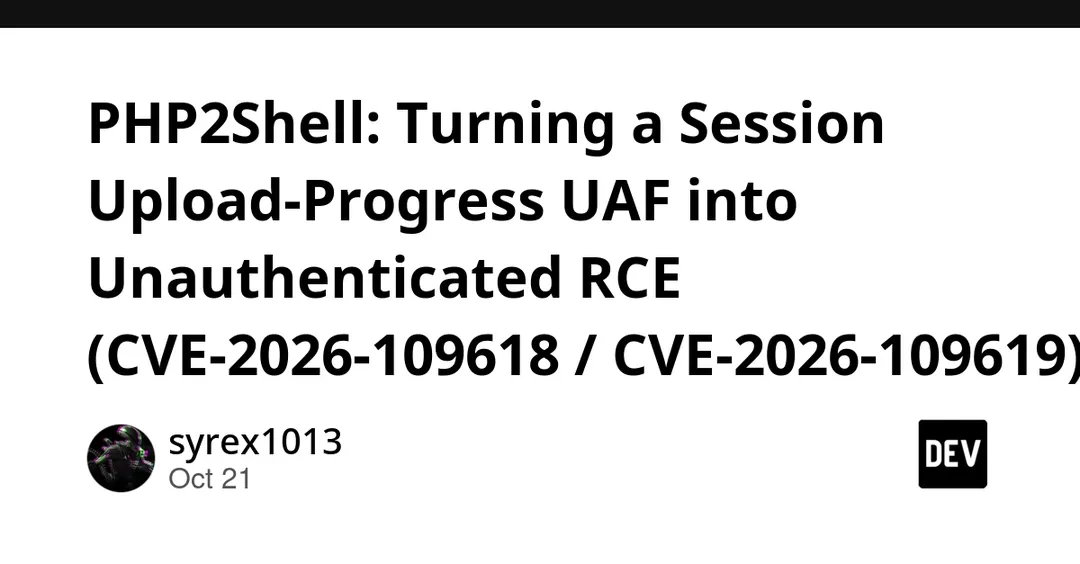 PHP2Shell PoC chains session.upload_progress UAF into unauthenticated RCE