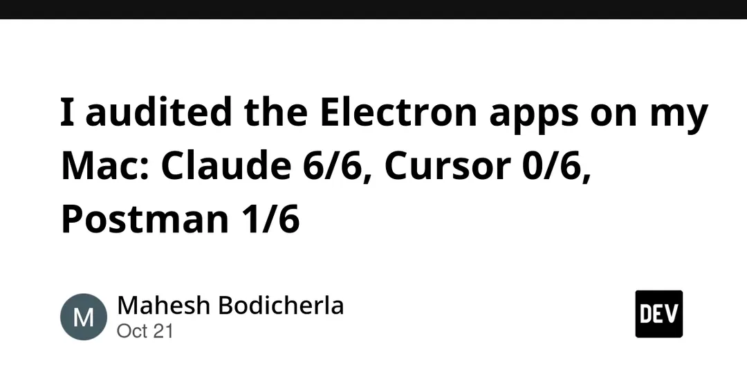 Electron audit: Claude passes 6/6 hardening fuses, Cursor 0/6, Postman 1/6