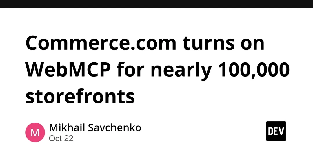 Commerce.com enables WebMCP across nearly 100,000 storefronts