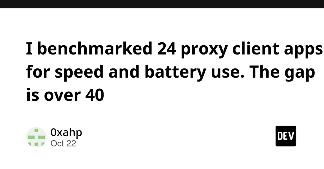 Benchmark of 24 proxy clients finds over 40x gap in speed and energy use
