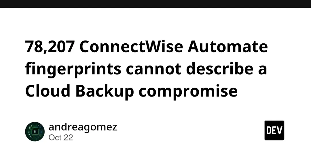 78,207 exposed ConnectWise Automate consoles are unrelated to Cloud Backup attack