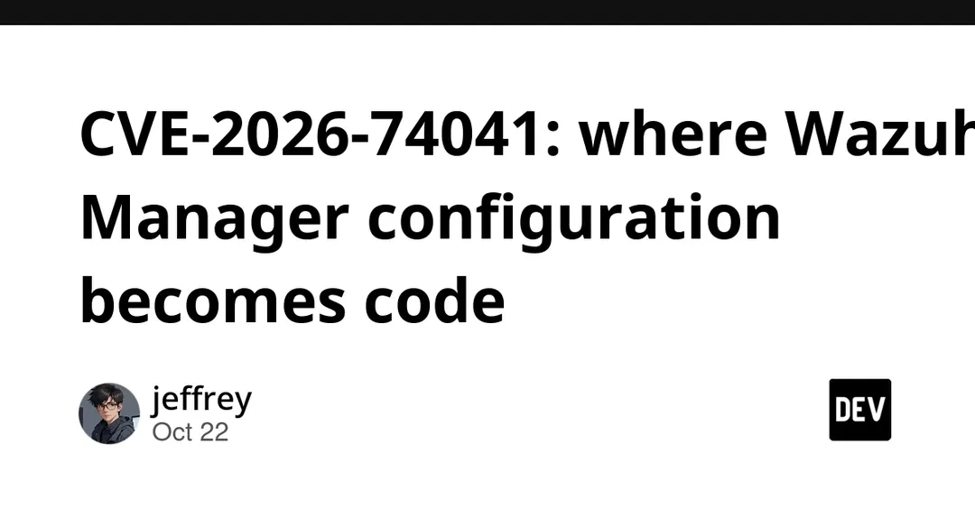 Critical CVE-2026-74041 found in Wazuh Manager