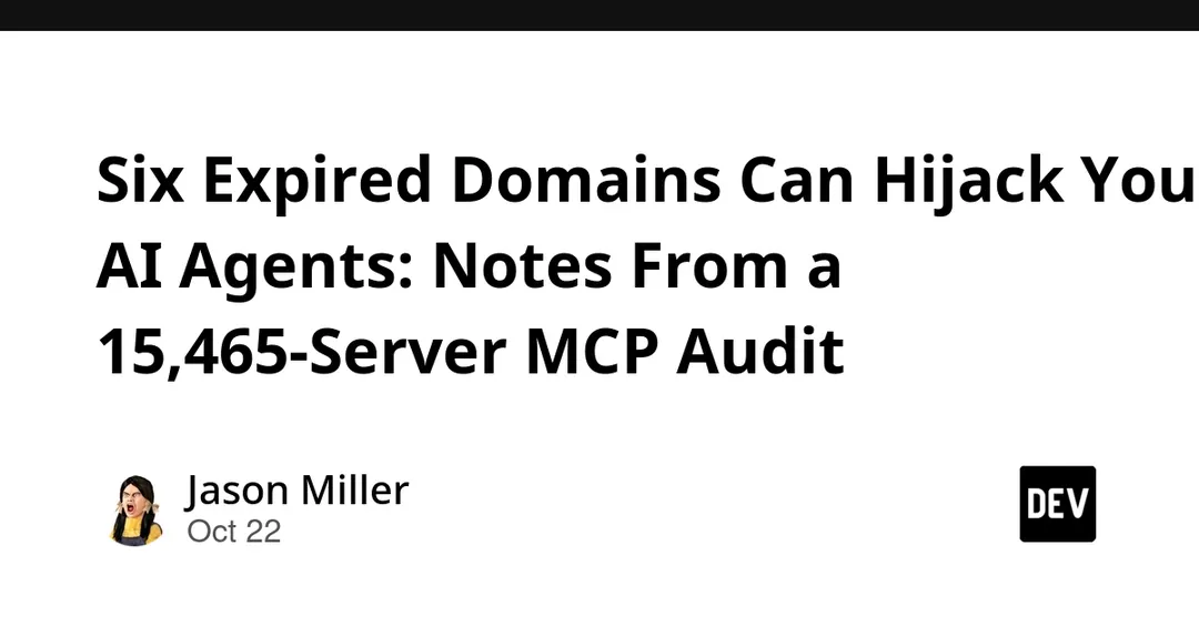 Audit of 15,465 MCP servers: six expired domains can hijack AI agents
