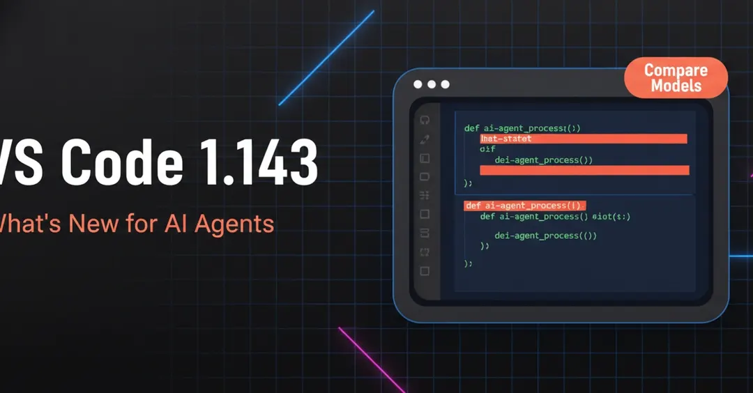 VS Code 1.143: Copilot harness by default and model comparison