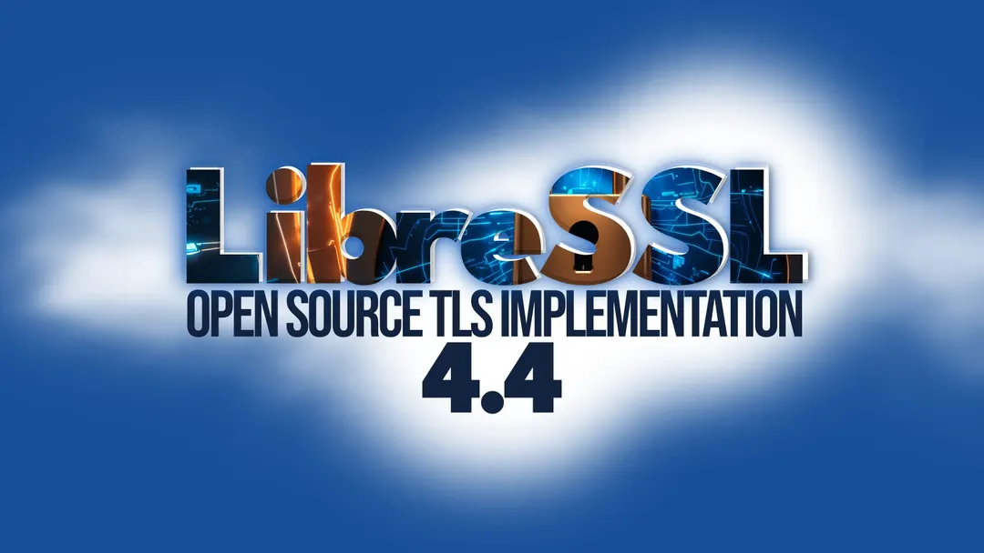 LibreSSL 4.4 ships post-quantum TLS and security fixes