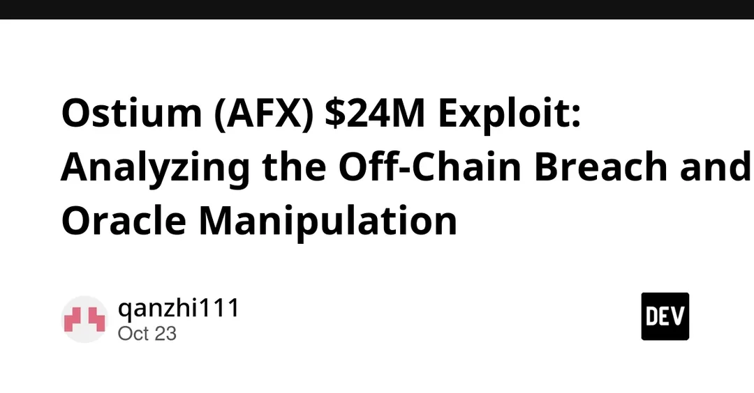 Ostium (AFX) loses $24M in off-chain breach and oracle manipulation