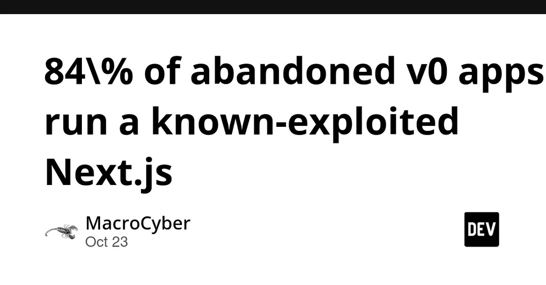 84% of abandoned v0 apps run a known-exploited Next.js