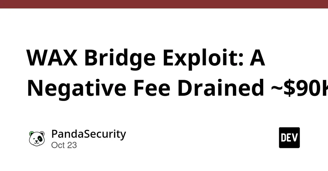 WAX Bridge exploit: negative fee drained about $90K