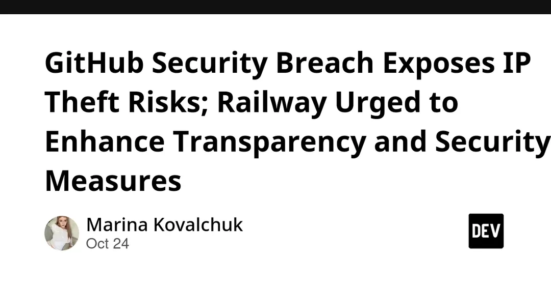GitHub account breach exposes Railway repositories to IP theft