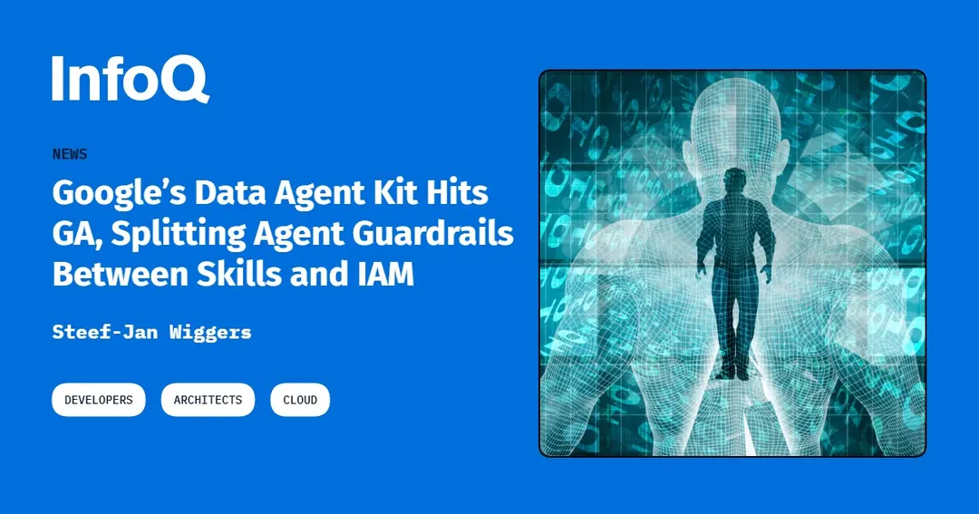 Google's Data Agent Kit hits GA with IAM-based agent guardrails