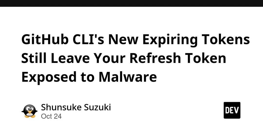 GitHub CLI's expiring tokens still leave refresh token exposed to malware