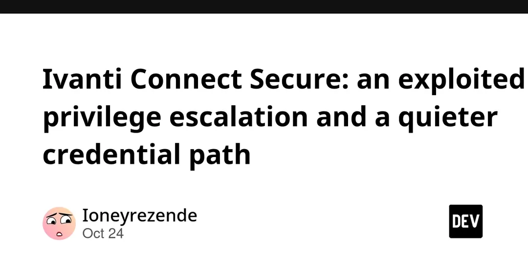 Ivanti Connect Secure: exploited privilege escalation to root