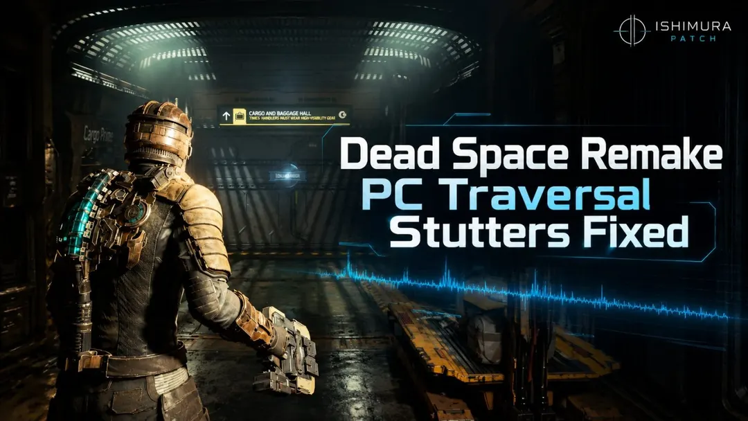 Ishimura Patch mod fixes Dead Space Remake traversal stutters, boosts 0.1% lows by 176%