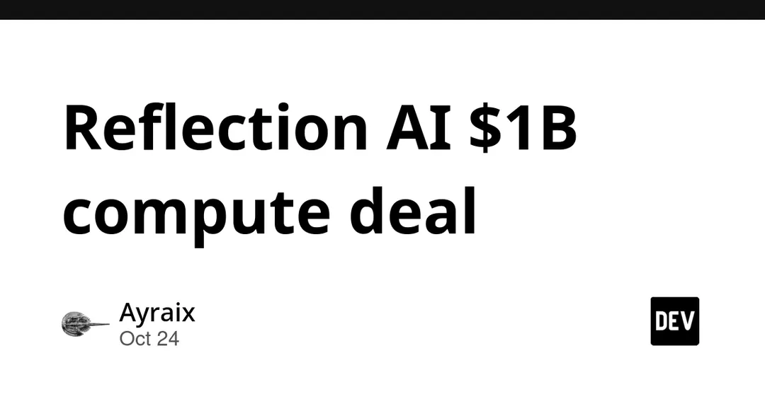 Reflection AI lands $1B compute deal for self-improving AI research