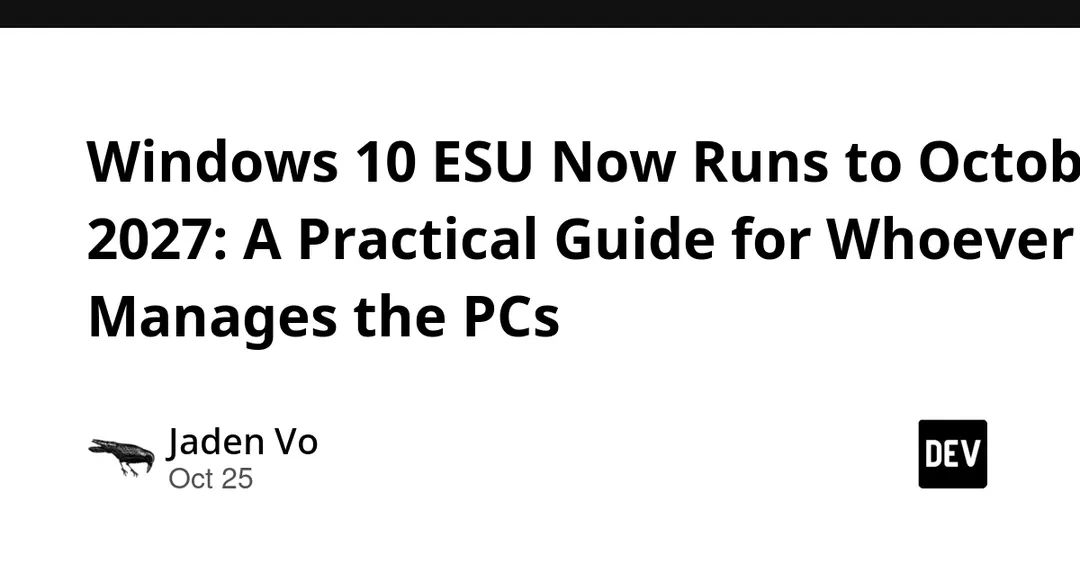 Microsoft extends consumer Windows 10 ESU to October 12, 2027