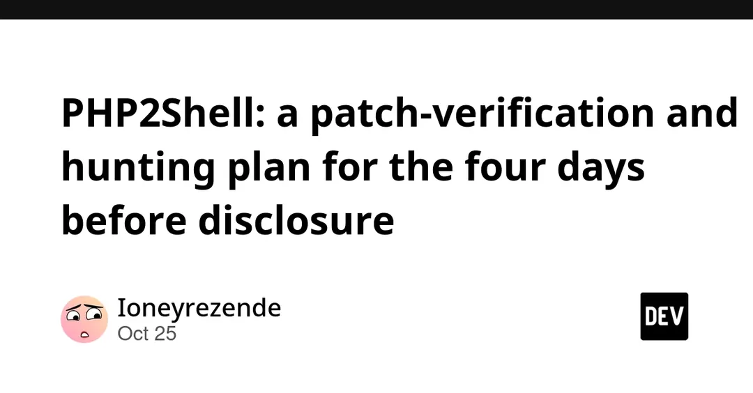 PHP2Shell: patch-verification and hunting plan before disclosure