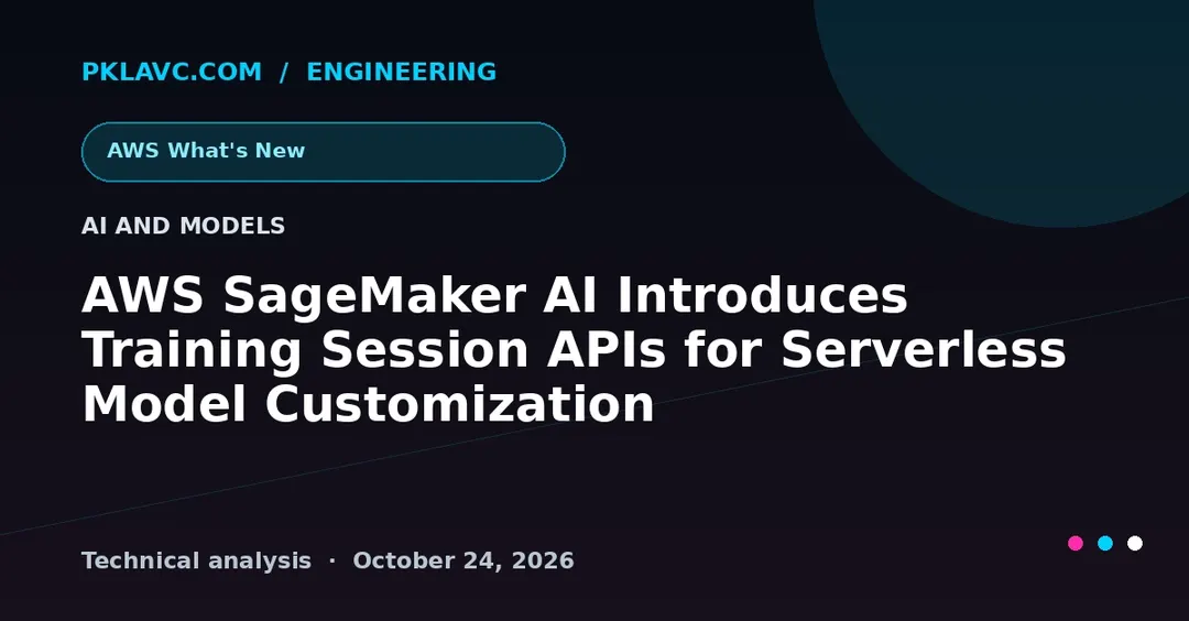 AWS SageMaker AI launches training session APIs for serverless model customization