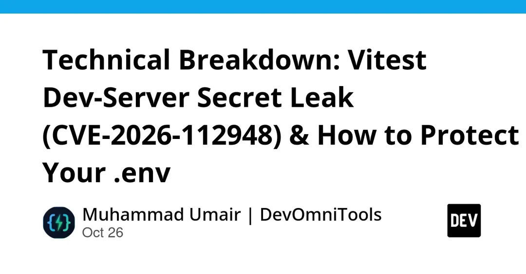 Vitest 5 dev server leaked .env files via CVE-2026-112948