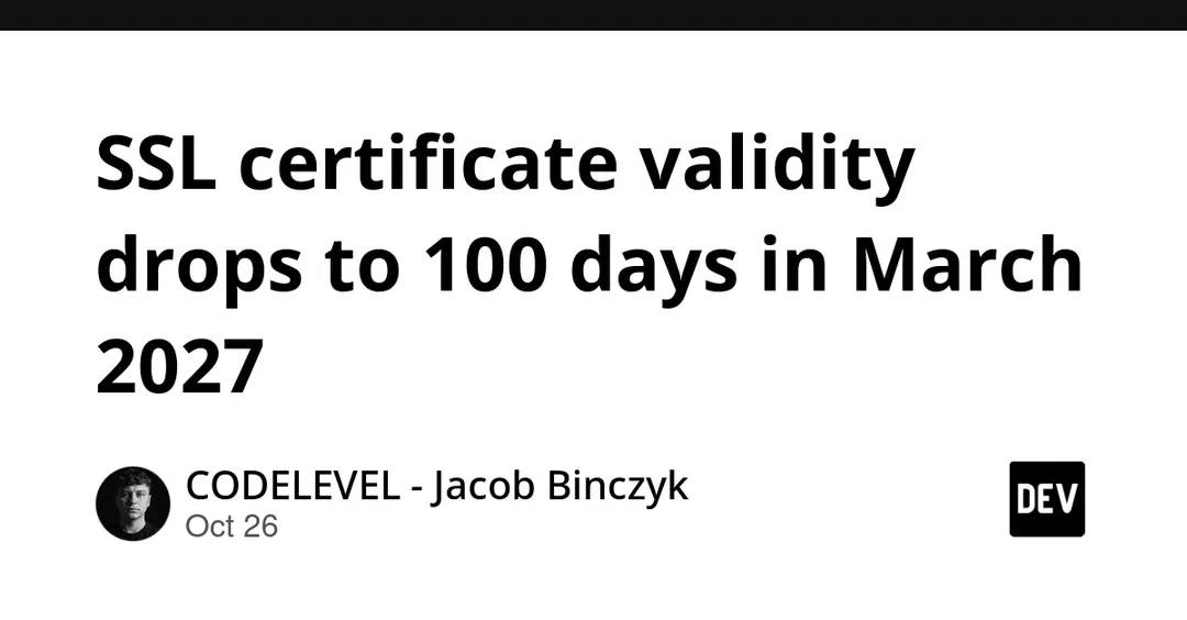 SSL certificate validity drops to 100 days in March 2027
