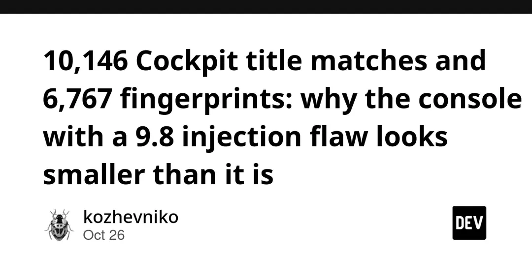 Cockpit 9.8 injection flaw: 6,767 fingerprints, 10,146 title matches