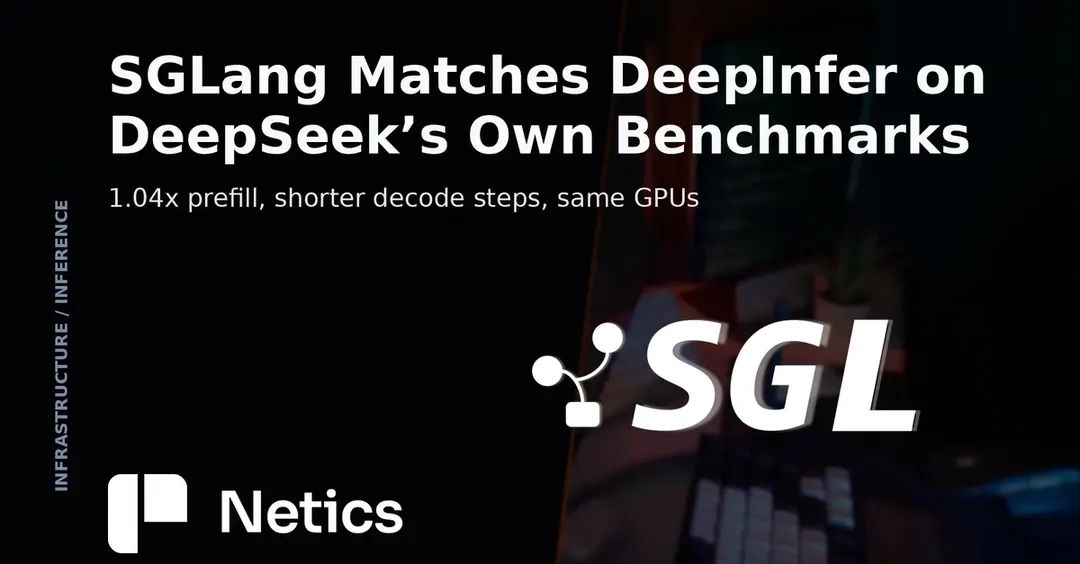 SGLang runs DeepSeek's own DeepInfer benchmarks and matches the engine