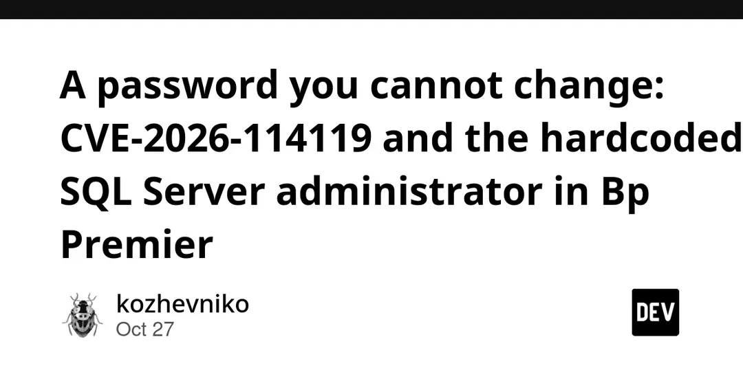 CVE-2026-114119: Bp Premier ships an unchangeable SQL Server admin password