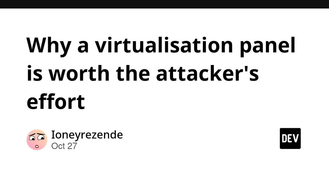 Analysis: virtualisation panels are worth an attacker's effort