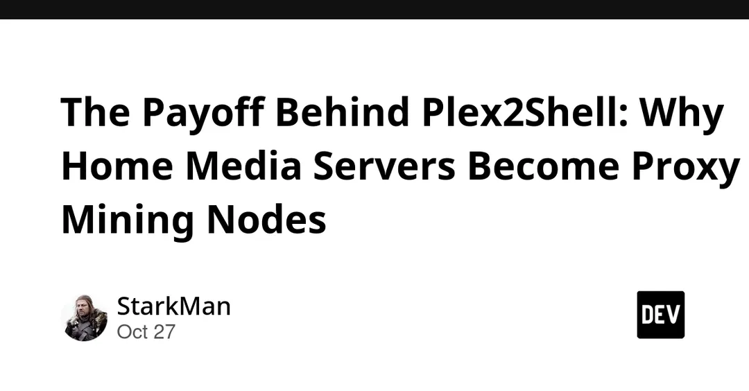 Plex2Shell turns home Plex servers into proxy and mining nodes