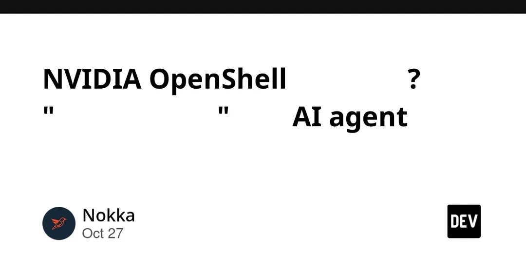 NVIDIA open-sources OpenShell, a kernel-level sandbox for AI agents