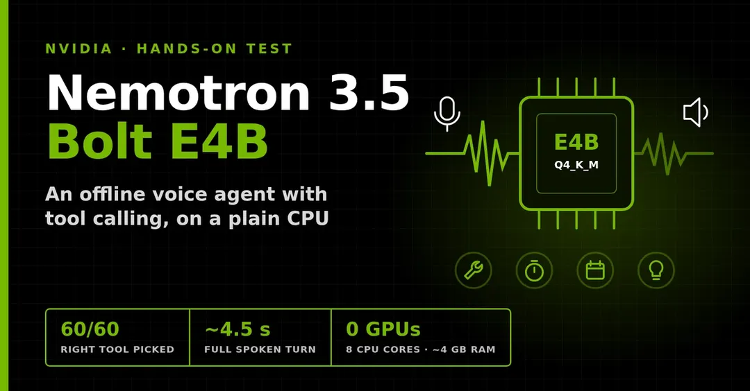 NVIDIA ships Nemotron 3.5 Bolt E4B for CPU agents