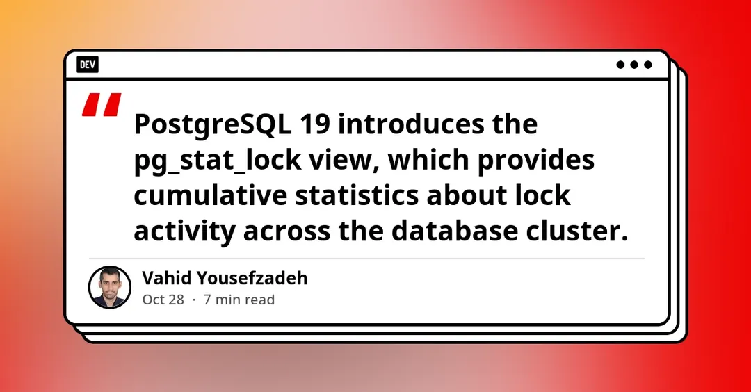 PostgreSQL 19 adds pg_stat_lock for lock contention monitoring