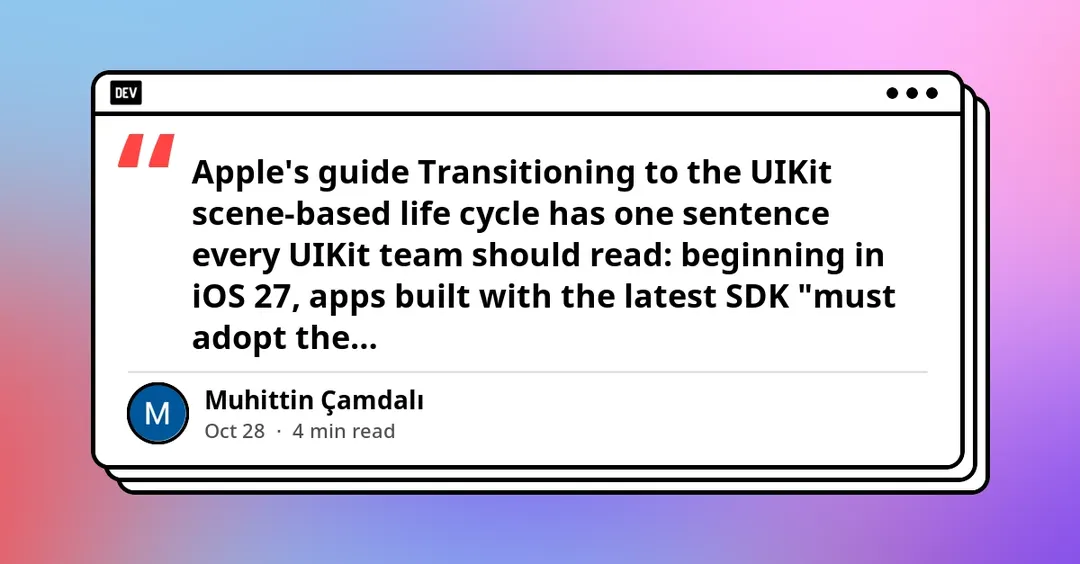 UIKit apps without scenes won't launch when built with iOS 27 SDK