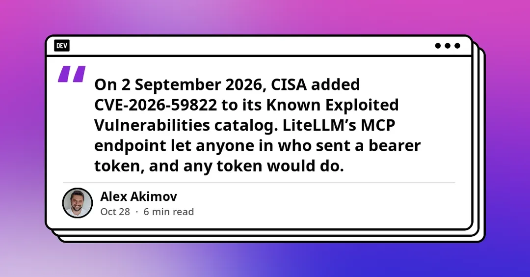LiteLLM fixes MCP auth bypass added to CISA exploited list