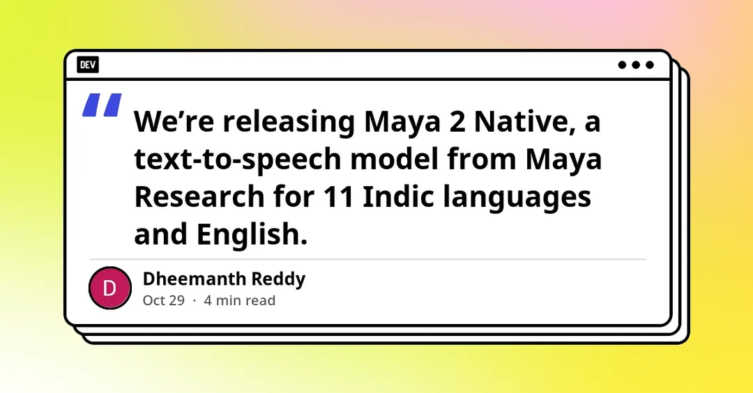 Maya Research releases Maya 2 Native TTS model for 12 languages