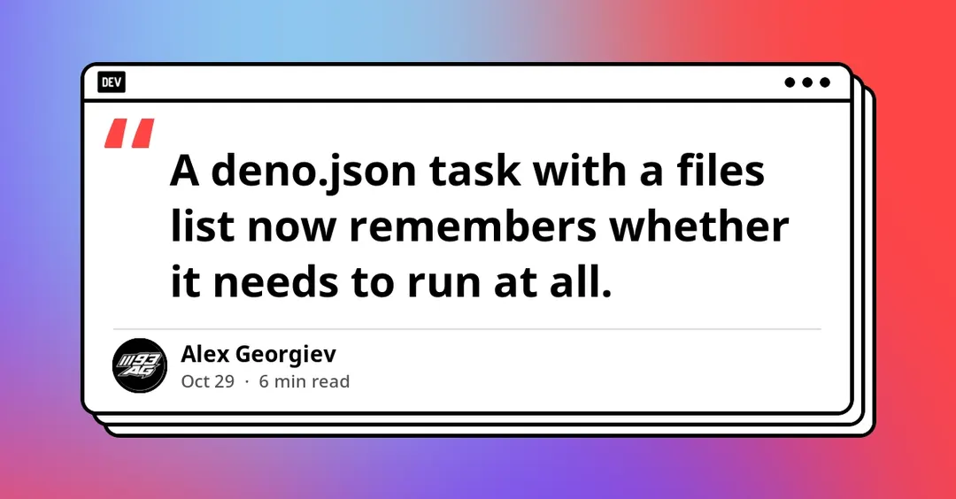 Deno 2.9 task cache skips a 4-second build in 10 milliseconds