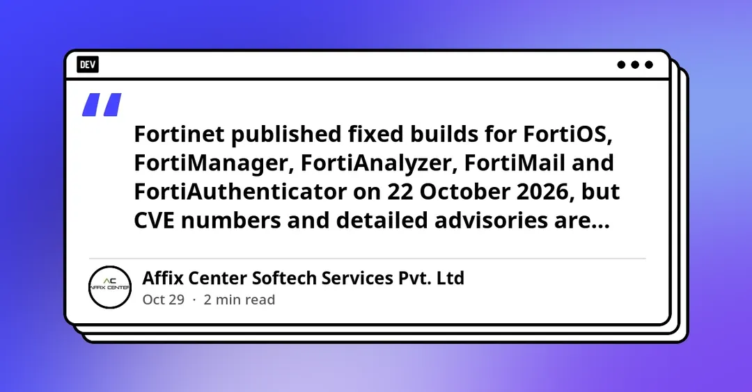 Fortinet ships fixes ahead of CVE disclosure on 10 November