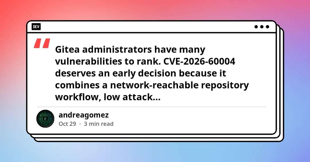 CVE-2026-60004 in Gitea added to CISA KEV catalog