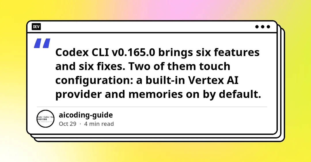 Codex CLI v0.165 adds built-in Vertex AI provider and enables memories by default
