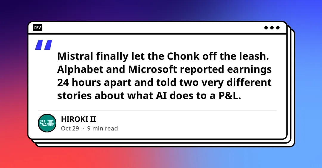 AI Daily Digest Oct 30, 2026: Mistral opens 1T-parameter Large 4, Alphabet and Microsoft report