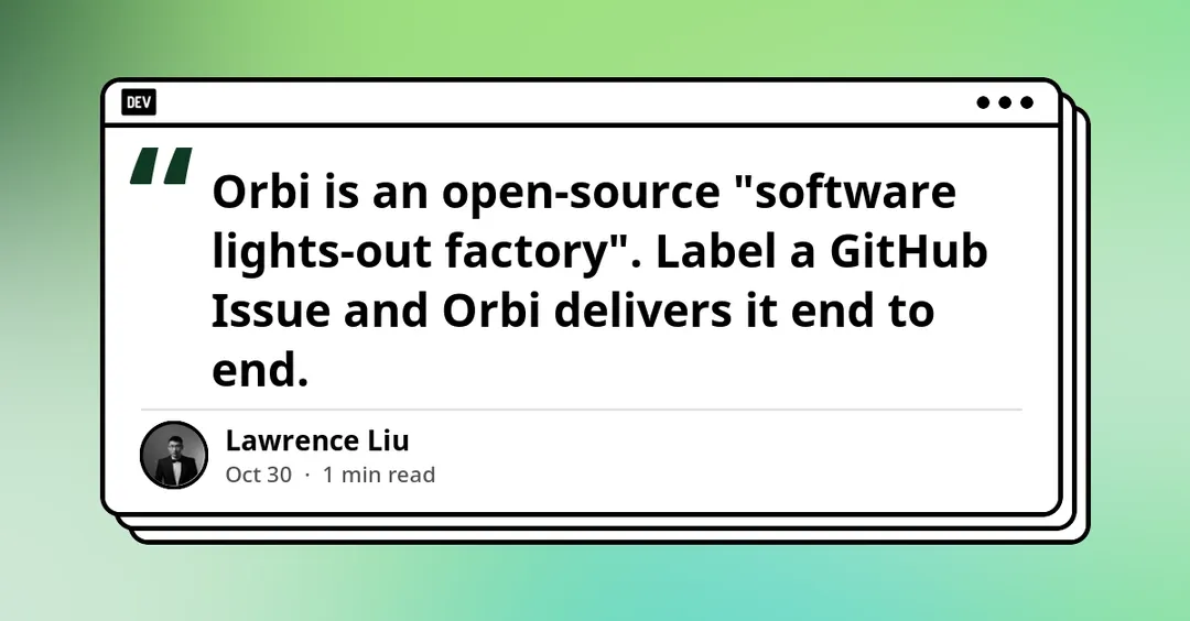 Orbi turns a labeled GitHub Issue into a shipped release