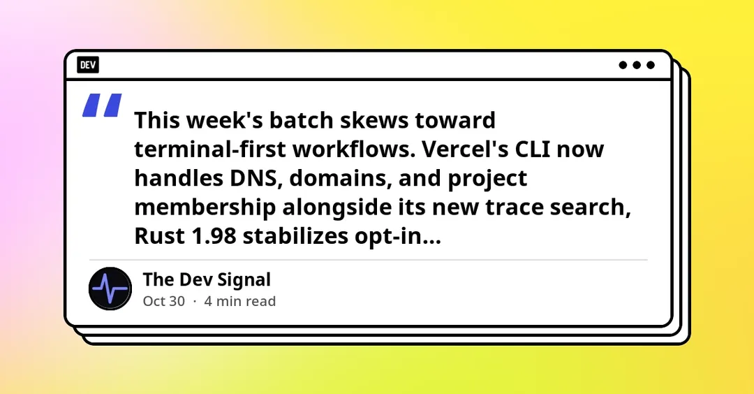 Vercel CLI adds DNS and domain management, Rust 1.98 and Ghostty 1.4 ship